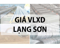 Bảng giá vật liệu xây dựng tại Lạng Sơn năm 2024