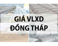 Bảng giá vật liệu xây dựng tại Đồng Tháp năm 2024