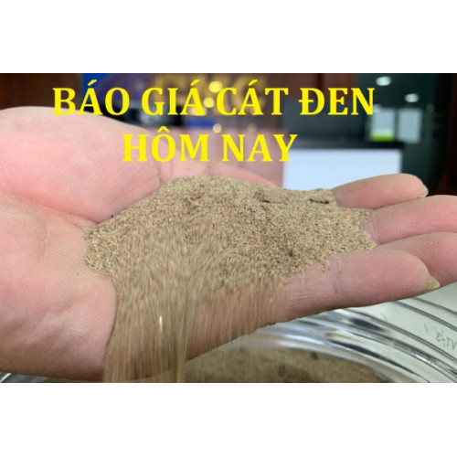 Báo giá cát đen 2024 trong thời điểm này đang là bao nhiêu?