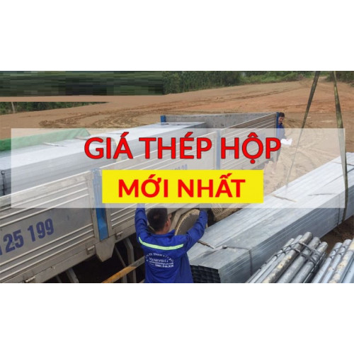 Thị trường giá thép hộp hôm nay đang trong thời kì đỉnh điểm