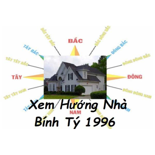 Sinh năm 1996 hợp hướng nào? Tử vi hướng nhà tuổi Bính Tý