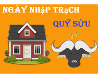 Xem ngày nhập trạch tuổi Quý Sửu gia chủ sinh năm 1973