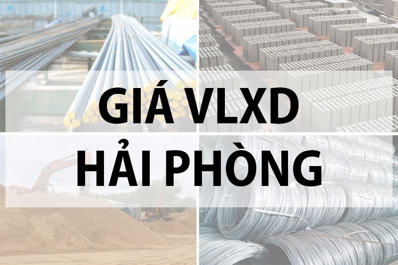 Bảng báo giá giá vật liệu xây dựng tại Hải Phòng năm 2024